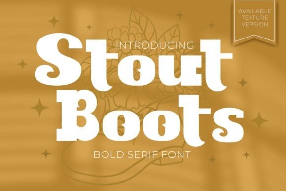 Stout Boots: A Bold Serif Font for Stronger Branding